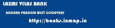 LAXMI VILAS BANK  ANDHRA PRADESH WEST GODAVARI    banks information 